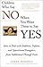 Children Who Say No When You When You Want Them To Say Yes: Failsafe Discipline Strategies for Stubborn and Oppositional Children and Teens