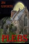 Plebs by Jim Goforth