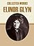 Collected Works of Elinor Glyn