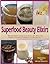 Superfood Beauty Elixirs