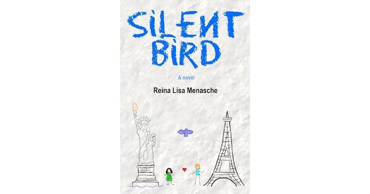 Silent Bird by Reina Lisa Menasche