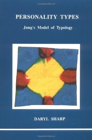Personality Types: Jung's Model of Typology (Studies in Jungian Psychology by Jungian Analysts, 31)