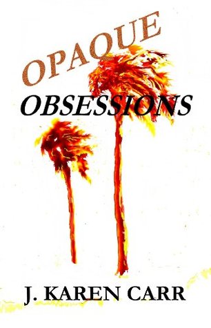Opaque Obsessions (Kindle Edition)