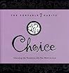 Choice: Choosing the Proactive Life You Want to Live (The Portable 7 Habits Series #1)