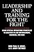 Leadership and Training for the Fight: Using Special Operations Principles to Succeed in Law Enforcement, Business, and War