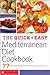 The Quick and Easy Mediterranean Diet Cookbook: 76 Mediterranean Diet Recipes Made in Minutes