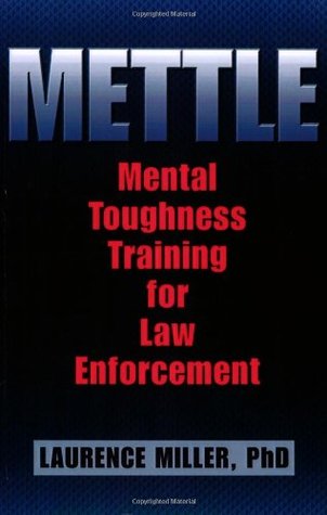 Mettle: Mental Toughness Training for Law Enforcement (Paperback)