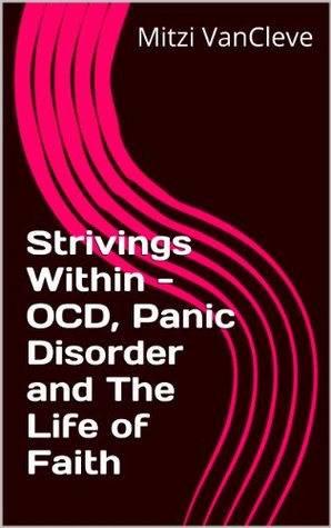 Strivings Within - The OCD Christian: Overcoming Doubt in the Storm of Anxiety (Kindle Edition)