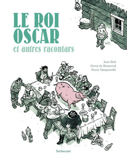 Le Roi Oscar et autres racontars (Racontars arctiques BD, #1)