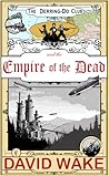 The Derring-Do Club and the Empire of the Dead (The Derring-Do Club, #1)
