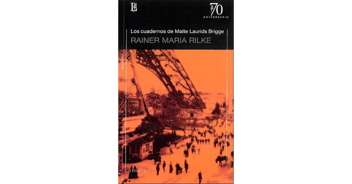 Los cuadernos de Malte Laurids Brigge by Rainer Maria Rilke