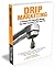 DRIP Marketing: A Powerful New Marketing Strategy That Gets Prospects To Buy From You