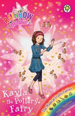 Kayla the Pottery Fairy (Rainbow Magic, #141; The Magical Crafts Fairies, #1)