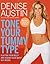 Tone Your Tummy Type: Flatten Your Belly and Shrink Your Waist in 4 Weeks