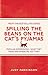 Spilling the Beans on the Cat's Pyjamas: Popular Expressions - What They Mean and Where We Got Them.