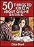50 Things to Know About Online Dating: Meeting Your Perfect Match (50 Things to Know About Life, Relationships, and Personal Growth for Adults: Practical Guides for Everyday Life)