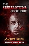 The Serial Killer Spotlight: Joachim Kroll, A Unique Serial Killer