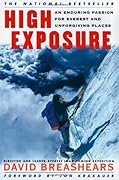 High Exposure: An Enduring Passion for Everest and Unforgiving Places