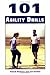 101 Agility Drills (101 Drills)