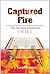 Captured Fire: The Sunday Homilies, Cycle C