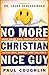 No More Christian Nice Guy by Paul Coughlin