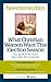 What Christian Women Want This Election Season: Your guide to the issues that matter this November (Her.meneutics eBooks Book 1)