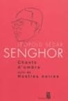 Chants d'ombre suivi de Hosties noires by Léopold Sédar Senghor