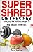 Super Shred Diet Recipes