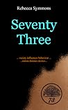 Seventy Three by Rebecca Symmons