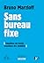 Sans bureau fixe