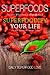 Superfoods: Superfoodify Your Life to Beat Disease & Obesity Today