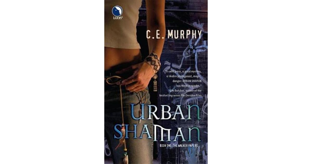 Urban Shaman Walker Papers 1 By C E Murphy