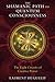 The Shamanic Path to Quantum Consciousness by Laurent Huguelit