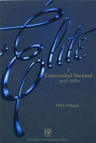 Élite y Universidad Nacional. 1945- 1970