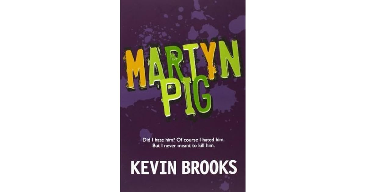 Martyn Pig by Kevin Brooks