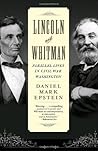 Lincoln and Whitman: Parallel Lives in Civil War Washington
