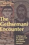 Gethsemani Encounter: A Dialogue on the Spiritual Life by Buddhist and Christian Monastics