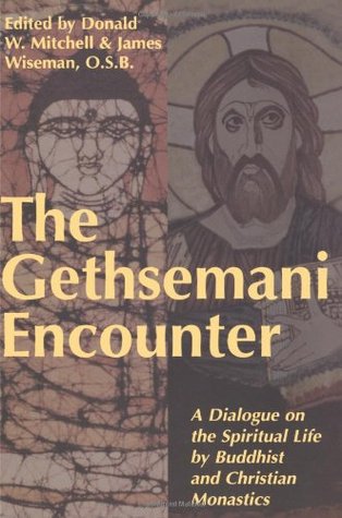 Gethsemani Encounter: A Dialogue on the Spiritual Life by Buddhist and Christian Monastics (Paperback)