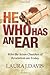 He Who Has an Ear by Laura J. Davis