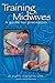 Training Midwives: : A Guid...