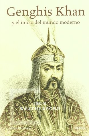 Genghis Khan y el inicio del mundo moderno