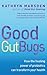 Good Gut Bugs: How to improve your digestion and transform your health