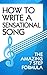 How to Write a Sensational Song- The Amazing 7 Step Formula
