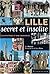 Lille Secret et Insolite: les Mystères d'une Insoumise
