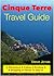 Cinque Terre, Italy Travel Guide - Attractions, Eating, Drinking, Shopping & Places To Stay