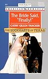 The Bride Said, "Finally!" by Cathy Gillen Thacker