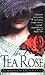 The Tea Rose (The Tea Rose,...