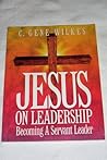 Jesus on leadership: Becoming a servant leader WORKBOOK