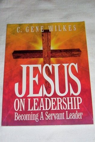 Jesus on leadership: Becoming a servant leader WORKBOOK (Paperback)
