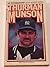 Thurman Munson An Autobiography with Martin Appel by Martin Appel